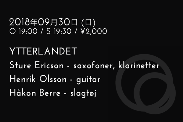 YTTERLANDET, Sture Ericson - saxofoner, klarinetter, Henrik Olsson - guitar, Håkon Berre - slagtøj